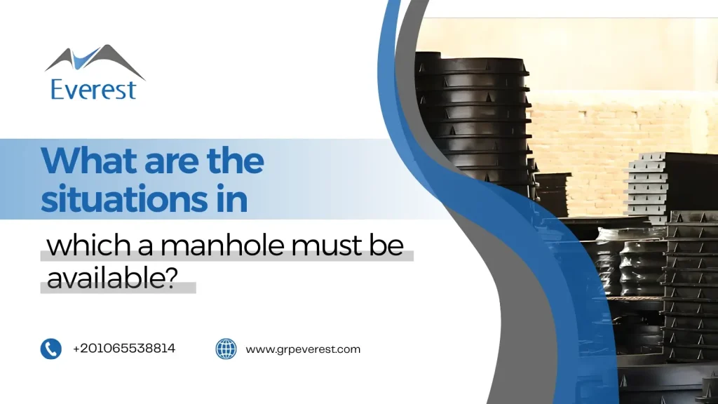 What are the Situations in Which a Manhole Must be Available